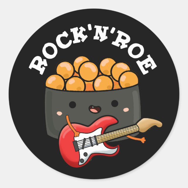 Rock And Roe Funny Sushi Pun Dark BG Classic Round Sticker (Front)