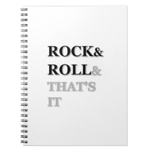 Rock and Roll And That's It Spiral Notebook