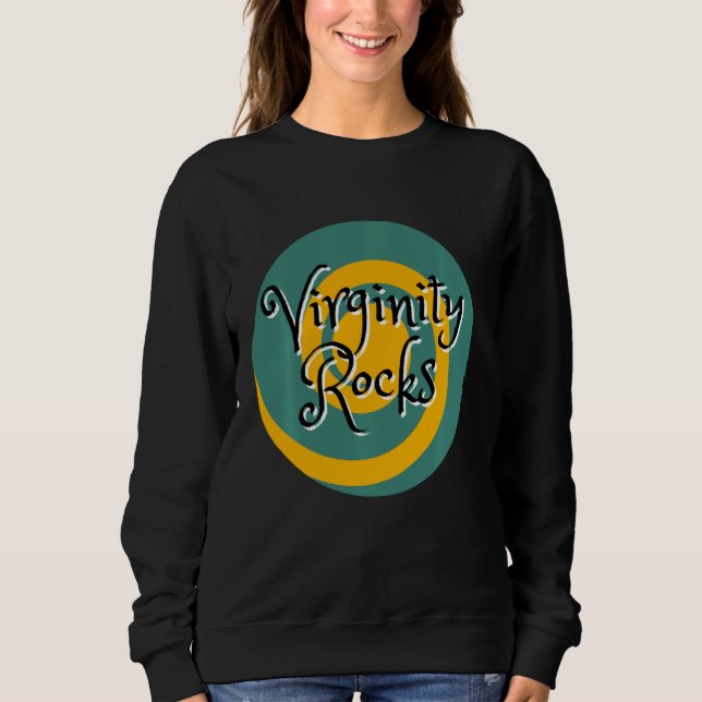 Rock And Roll Funny Virginity Practice Belief And  Sweatshirt (Front)