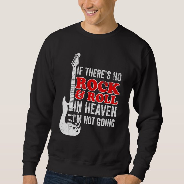 Rock And Roll Guitar Player  Guitarist Sweatshirt (Front)