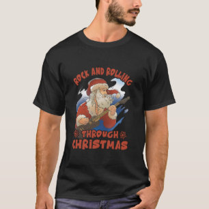 Rock And Rolling Through Christmas Funny Guitar Sa T-Shirt