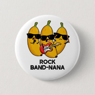 Rock Band-nana Funny Banana Pun 6 Cm Round Badge