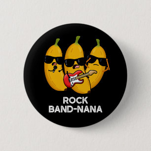 Rock Band-nana Funny Banana Pun 6 Cm Round Badge