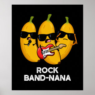 Rock Band-nana Funny Banana Pun Poster