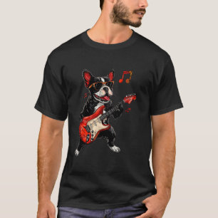 Rock Boston Terrier Dog Playing Guitar Funny Guita T-Shirt