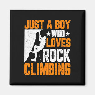 Rock Climber Boys - Funny Just A Boy Who Loves Roc Magnet