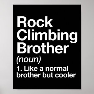Rock Climbing Brother Definition Funny Sports  Poster