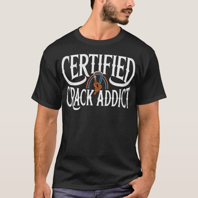 Rock Climbing Certified Crack Addict T-Shirt (Front)