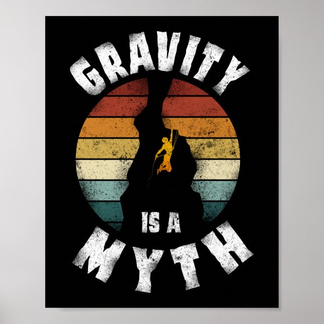 Rock Climbing Climber Gravity Is A Myth Retro Poster (Front)