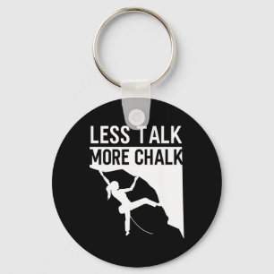 Rock Climbing Climber Less Talk More Chalk Carabin Key Ring