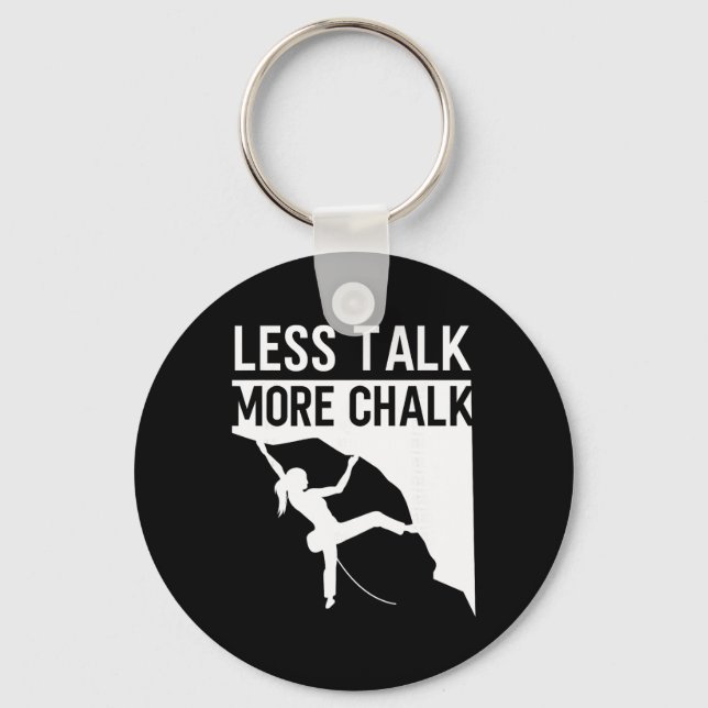 Rock Climbing Climber Less Talk More Chalk Carabin Key Ring (Front)