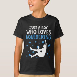Rock Climbing Climber Men Just A Boy Who Loves Bou T-Shirt