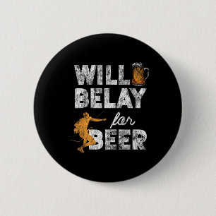 Rock Climbing Climber Will Belay For Beer Vintage  6 Cm Round Badge