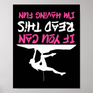 Rock Climbing Climber You Can Read This Having Fun Poster