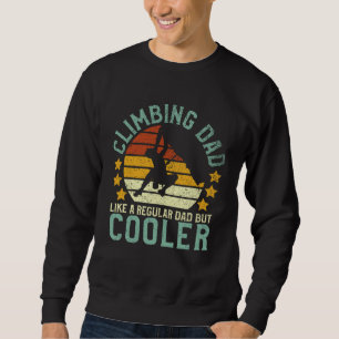 Rock Climbing Dad Mountain Climber Funny Father's Sweatshirt