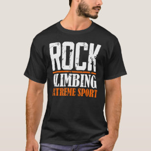 Rock Climbing Extreme Sports Bouldering Mountains T-Shirt