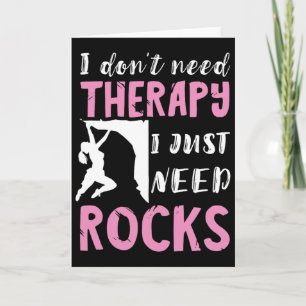 Rock Climbing I Don't Need Rocks Mountain Climbing Card