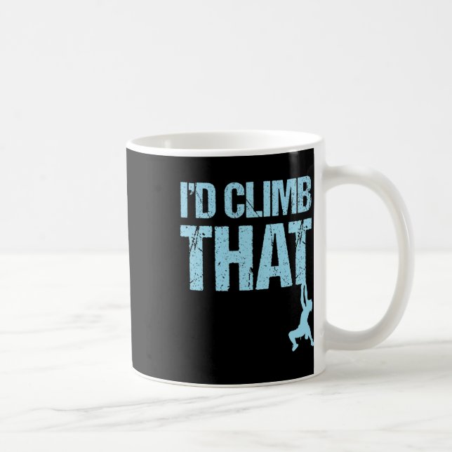 Rock Climbing I'd Climb That Mountain Adventure  Coffee Mug (Right)