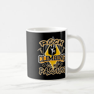 Rock Climbing Is My Pion Outdoor Sports Adventure Coffee Mug