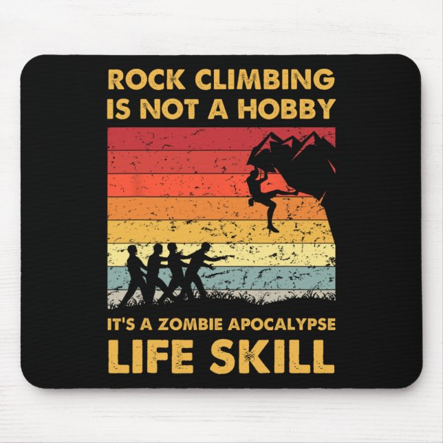 Rock Climbing Is Not A Hobby Zombie Funny Hallowee Mouse Pad (Front)