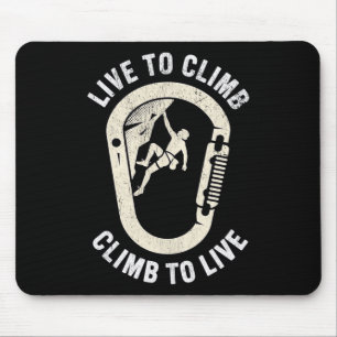 Rock Climbing Live To Climb  Mouse Pad