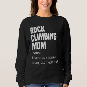 Rock Climbing Mom Dictionary Definition Funny Spor Sweatshirt
