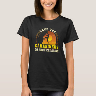 Rock Climbing Mountaineer Bouldering Climbing Is B T-Shirt