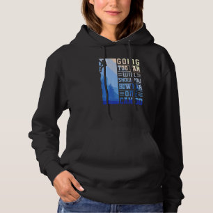 Rock Climbing Mountaineer Bouldering Going Too Far Hoodie