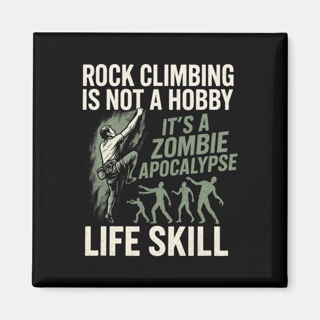 Rock Climbing Not A Hobby - Funny Zombie Escape  Magnet (Front)