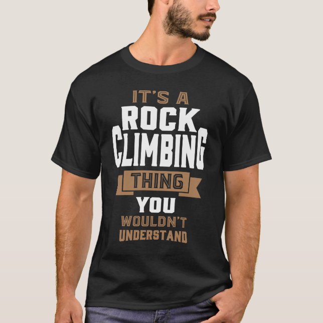 Rock Climbing Thing T-Shirt (Front)