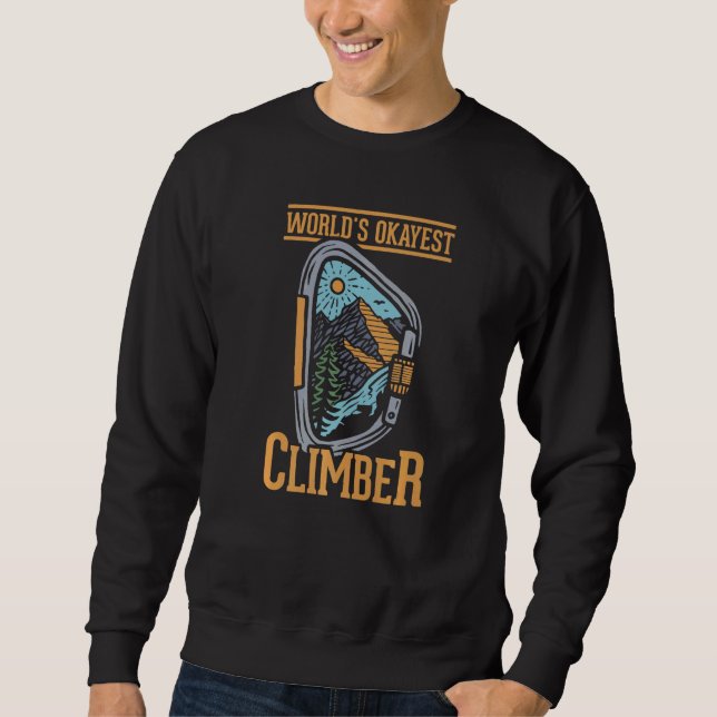 Rock Climbing World S Okayest Climber Carabiner Sweatshirt (Front)
