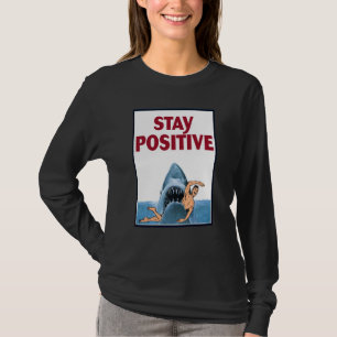Rock Dolphin A Great Week For A Shark To Stay Posi T-Shirt