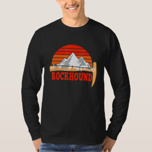 Rock Geology We Love Rocks Love Being A Rockhound T-Shirt