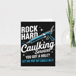 Rock Hard Caulking Service Funny Adult Humor Card