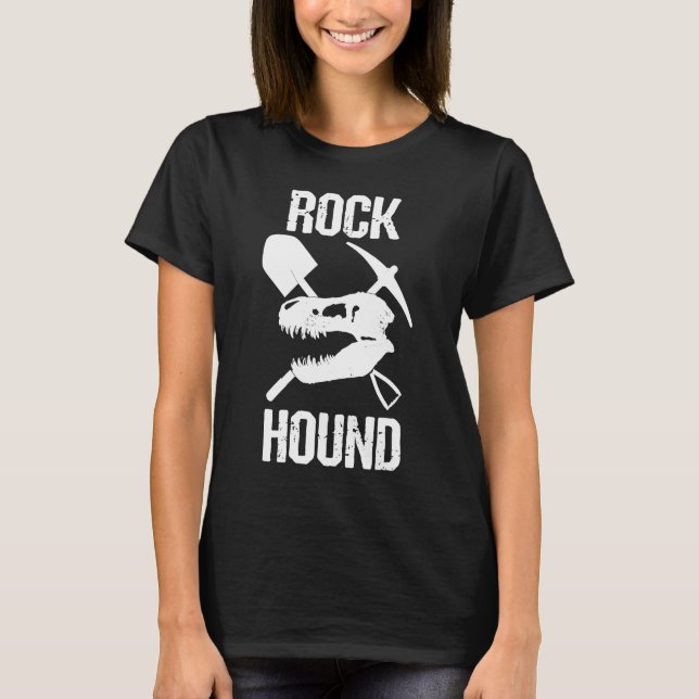 Rock Hound Fossil Hunter Collector Dino Rex Skull  T-Shirt (Front)