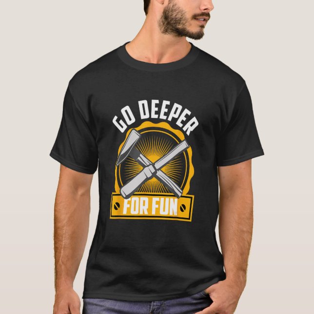 Rock Hunting Mineral Hunter Go Deeper For Fun T-Shirt (Front)