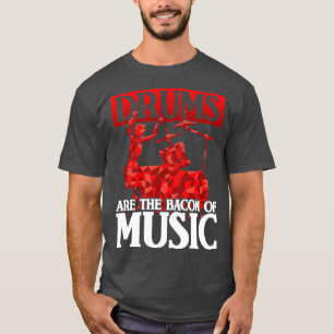 Rock Music Drumsticks Funny Quotes Drums T-Shirt