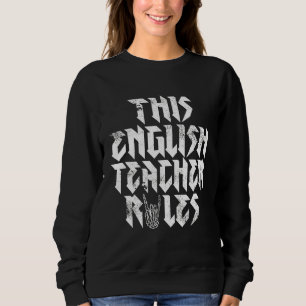 Rock Music This English Teacher Rules Rock And Ro Sweatshirt