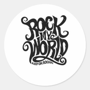 Rock my World Classic Round Sticker