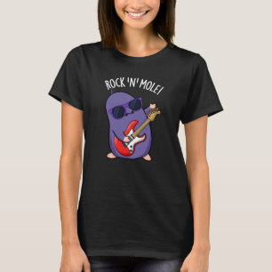 Rock N Mole Funny Animal Pun Dark BG T-Shirt
