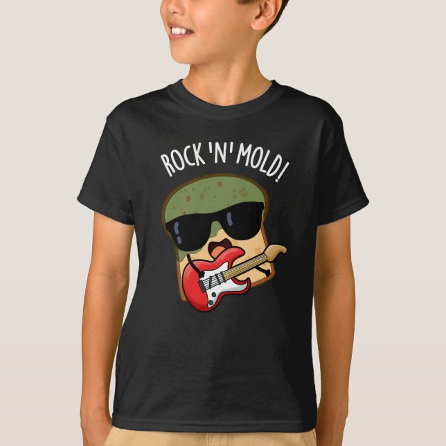Rock n Mould Funny Bread Pun Dark BG T-Shirt (Front)