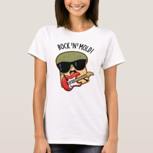Rock n Mould Funny Bread Pun  T-Shirt