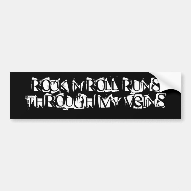 ROCK N ROLL RUNS THROUGH MY VEINS BUMPER STICKER (Front)