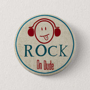 Rock on Dude 6 Cm Round Badge