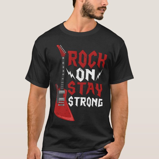Rock On Stay Strong Music Guitar Rock Band friends T-Shirt (Front)