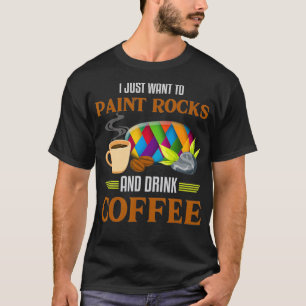 Rock Painting Funny Coffee Lover Art Painting Roc T-Shirt