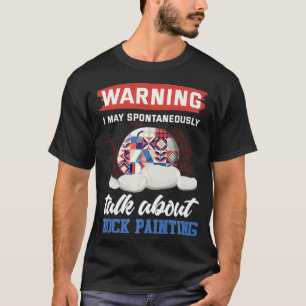 Rock Painting I Love Painting Rocks Quote Rock Pa T-Shirt