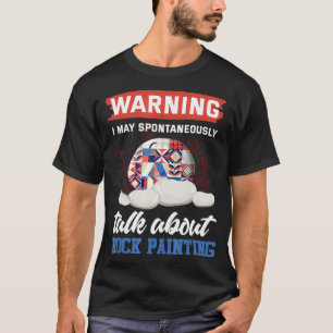 Rock Painting I Love Painting Rocks Quote Rock Pa T-Shirt