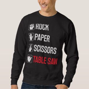 Rock Paper Scissor Table Saw Woodworker Funny Carp Sweatshirt