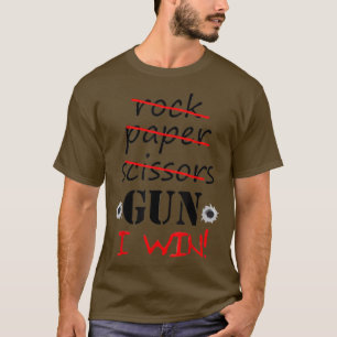 Rock Paper Scissors Gun I Win Funny Saying  T-Shirt